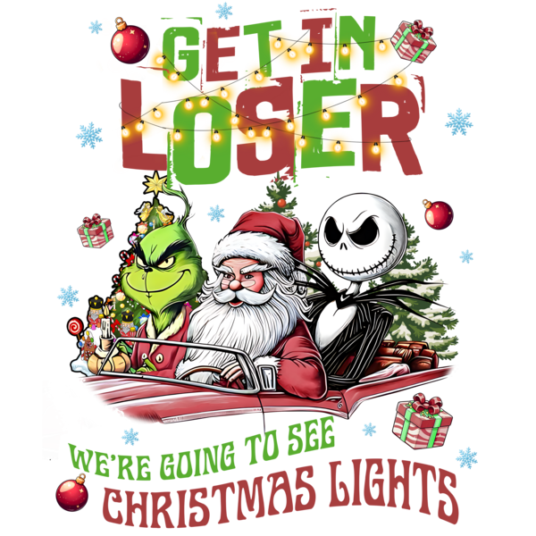 Get in Losers We Are Going to See Christmas Lights - Festive Ready to Press DTF Design