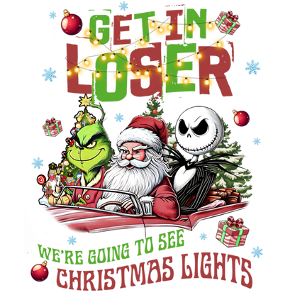 Get in Losers We Are Going to See Christmas Lights - Festive Ready to Press DTF Design