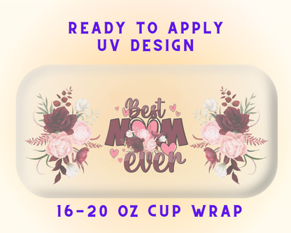 Best Mom Ever UV DTF Cup Wrap – Ready to Press UV Design